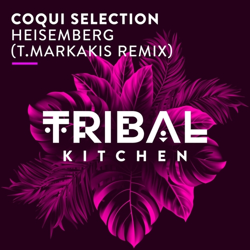 Coqui Selection - Heisemberg (T.Markakis Remix) [TK166]